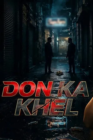 Don Ka Khel 2024 Season 1 Hindi Audio [ALL EPISODES] Movie Poster